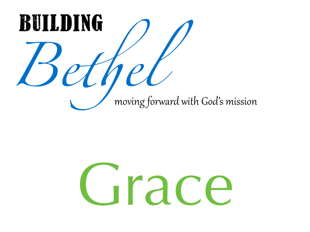 Building Bethel: Grace