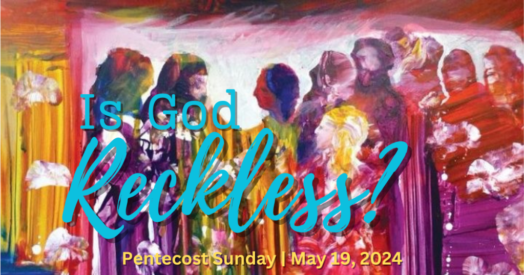 The Recklessness of God