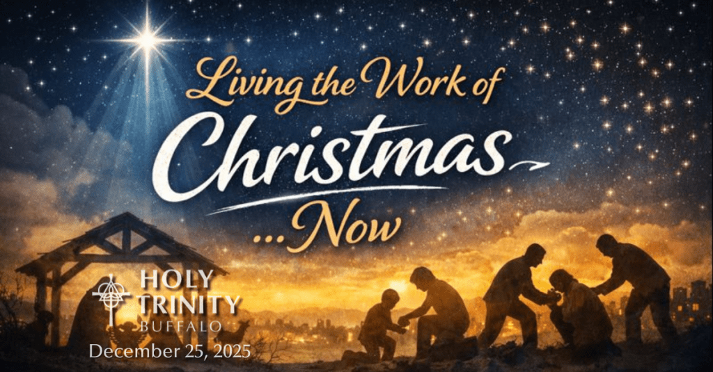 Living the Work of Christmas –&nbsp;Now